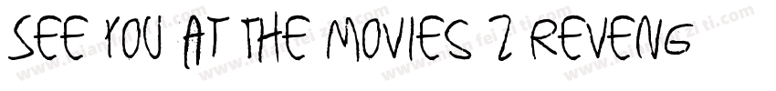 See You At The Movies 2 Revenge am字体转换